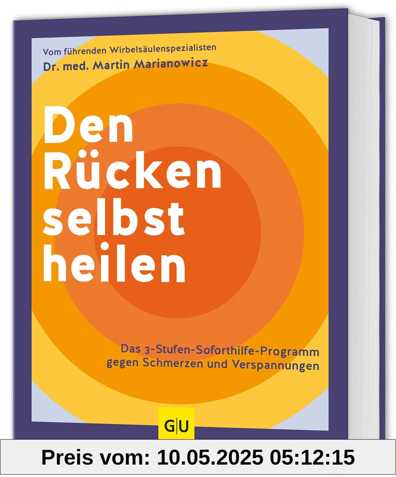 Den Rücken selbst heilen: Das 3-Stufen-Soforthilfe-Programm gegen Schmerzen und Verspannungen (GU Bewegung)