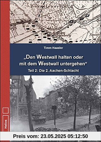 Den Westwall halten oder mit dem Westwall untergehen