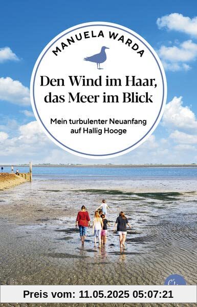 Den Wind im Haar, das Meer im Blick: Mein turbulenter Neuanfang auf Hallig Hooge (Sehnsuchtsorte, Band 18)