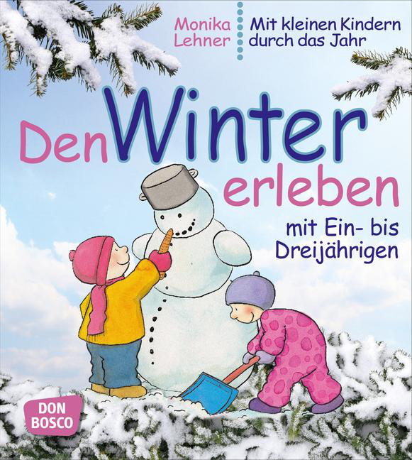 Den Winter erleben mit Ein- bis Dreijährigen von Don Bosco Medien