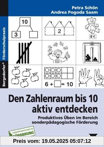 Den Zahlenraum bis 10 aktiv entdecken: Produktives Üben in Grund- und Förderschule mit Kopiervorlagen Den Zahlenraum bis 10 aktiv entdecken: Produktives Üben in Grund- und Förderschule mit Kopiervorlagen