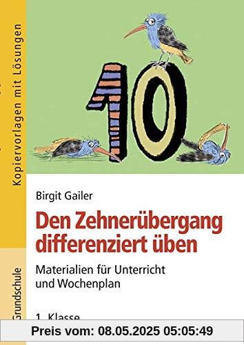 Den Zehnerübergang differenziert üben – 1. Klasse: Materialien für Unterricht und Wochenplan
