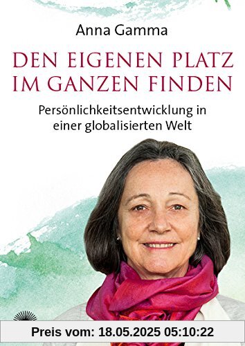 Den eigenen Platz im Ganzen finden: Persönlichkeitsentwicklung in einer globalisierten Welt