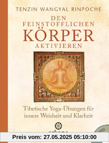 Den feinstofflichen Körper aktivieren: Tibetische Yoga-Übungen für innere Weisheit und Klarheit - Mit DVD