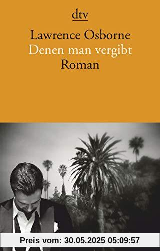 Denen man vergibt: Roman