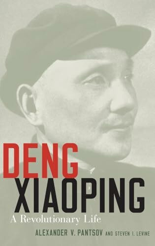 Deng Xiaoping: A Revolutionary Life