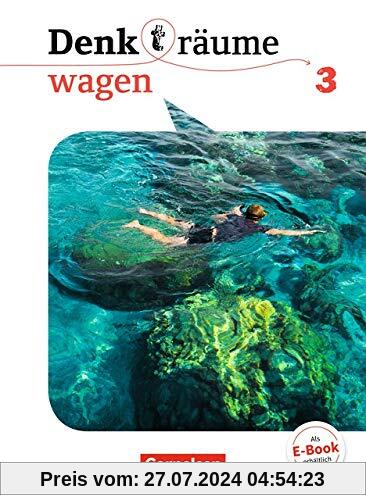 Denk(t)räume wagen - Allgemeine Ausgabe: Band 3 - Schülerbuch