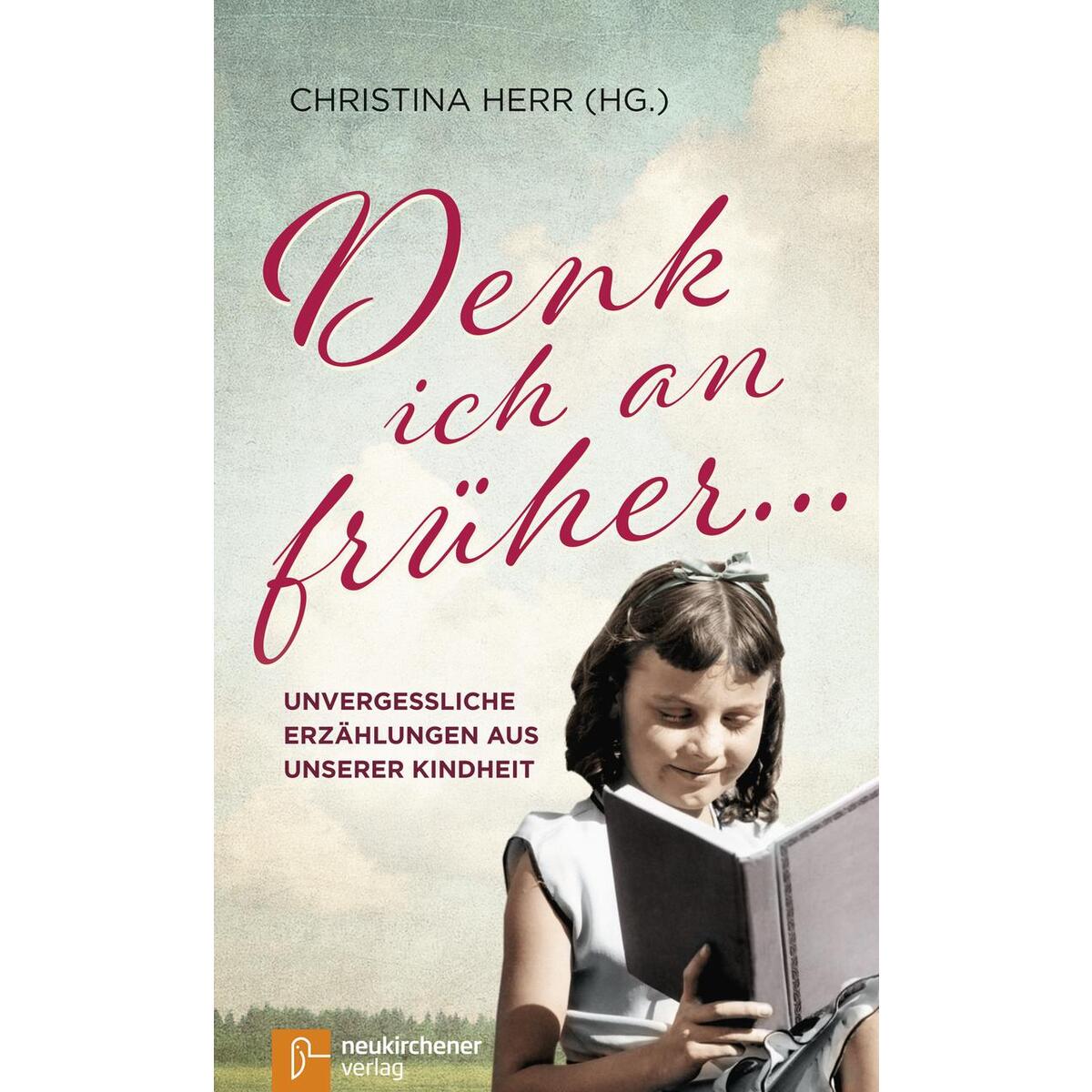 Denk ich an früher ... von Neukirchener Verlag