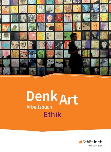 DenkArt - Arbeitsbuch Ethik für die gymnasiale Oberstufe: Schulbuch