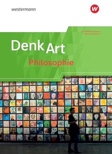 DenkArt - Arbeitsbücher Philosophie für die gymnasiale Oberstufe - Ausgabe Nordrhein-Westfalen u.a.: Schulbuch Qualifikationsphase: 11. - 13. ... Saarland, Sachsen-Anhalt, Schleswig-Holstein von Westermann Schulbuch