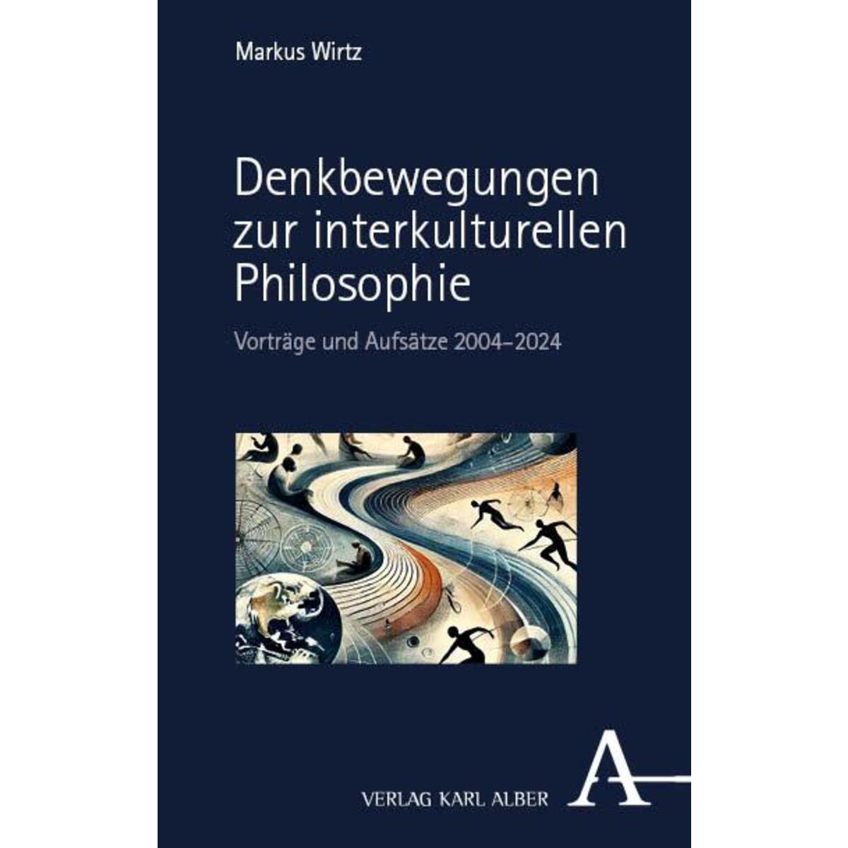 Denkbewegungen zur interkulturellen Philosophie Denkbewegungen zur interkulturellen Philosophie von Karl Alber i.d. Nomos Vlg