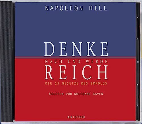 Denke nach und werde reich: Die 13 Gesetze des Erfolgs Denke nach und werde reich: Die 13 Gesetze des Erfolgs