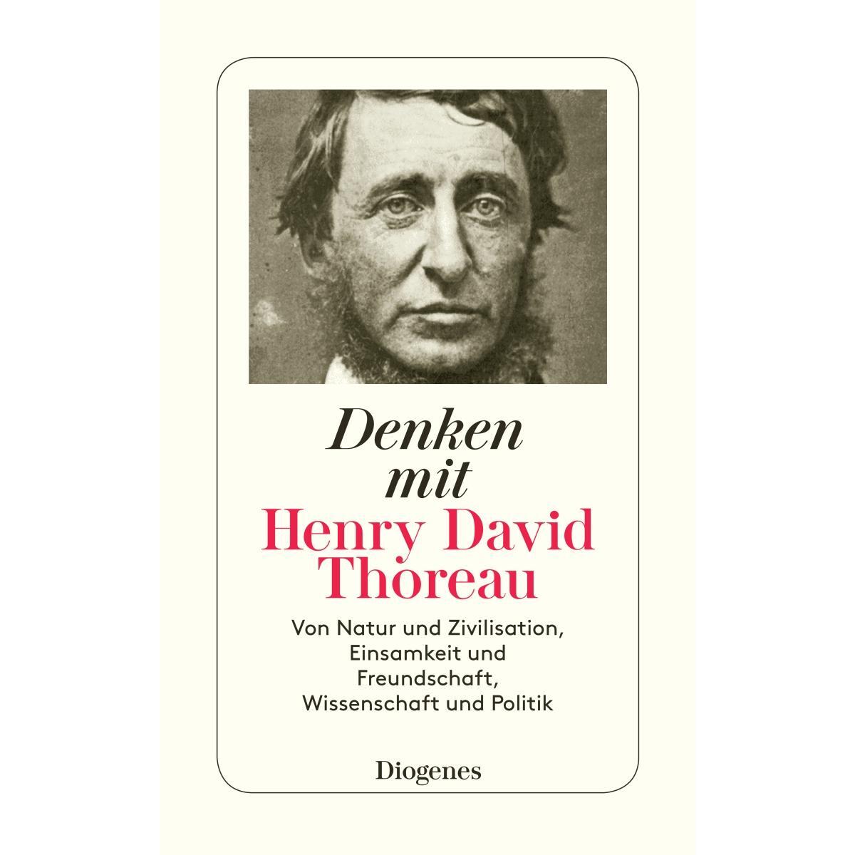 Denken mit Henry David Thoreau Denken mit Henry David Thoreau von Diogenes Verlag AG