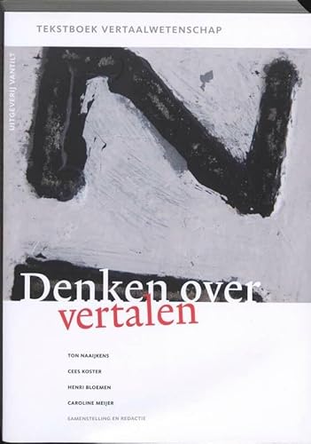 Denken over vertalen: tekstboek vertaalwetenschap von Uitgeverij Vantilt