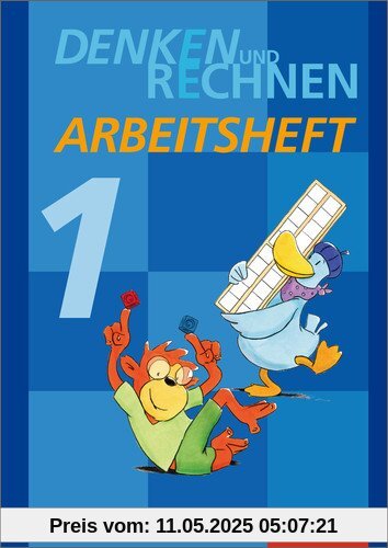 Denken und Rechnen - Ausgabe 2014 für Grundschulen in Bayern: Arbeitsheft 1