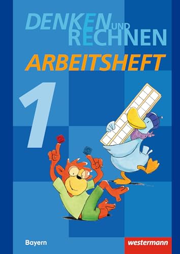 Denken und Rechnen - Ausgabe 2014 für Grundschulen in Bayern: Arbeitsheft 1