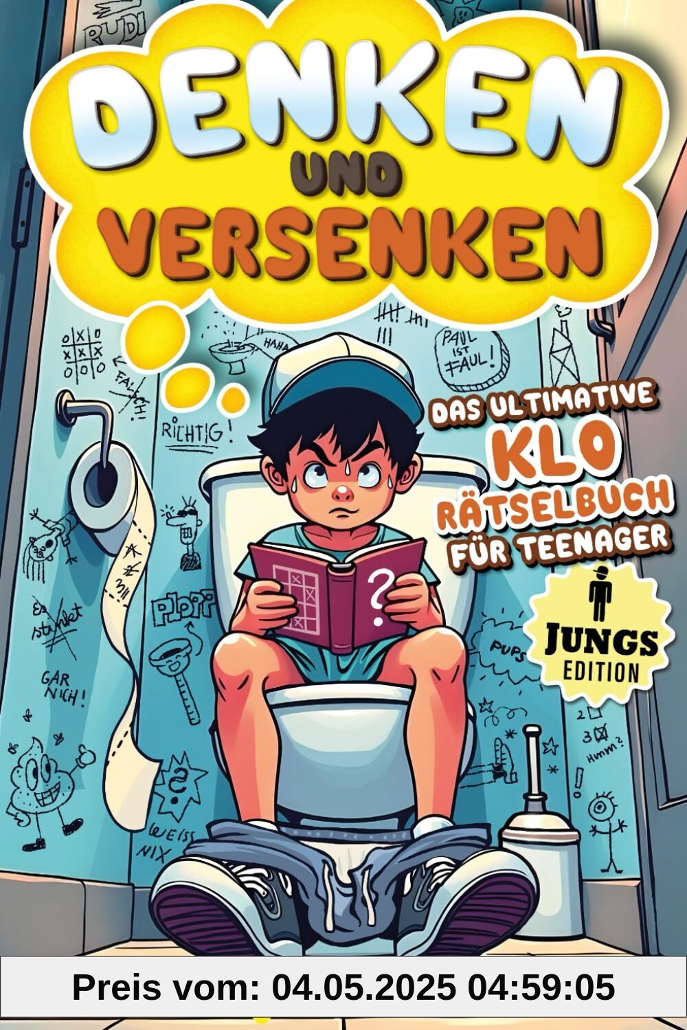Denken und Versenken – das ultimative Klo-Rätselbuch für Teenager (Jungs Edition | Geschenk-Buch)