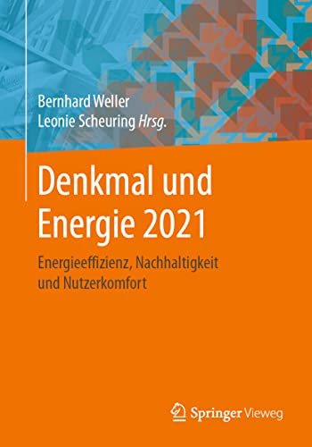 Denkmal und Energie 2021: Energieeffizienz, Nachhaltigkeit und Nutzerkomfort von Springer Vieweg