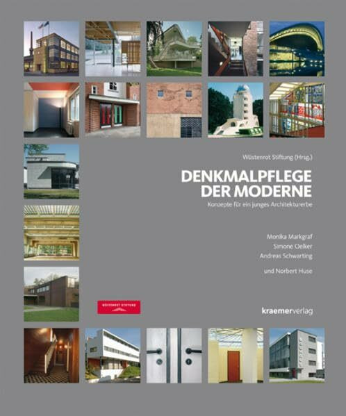 Denkmalpflege der Moderne - Konzepte für ein junges Architekturerbe Denkmalpflege der Moderne - Konzepte für ein junges Architekturerbe