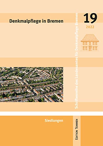 Denkmalpflege in Bremen: Heft 19 - Siedlungen (Schriftenreihe des Landesamtes für Denkmalpflege Bremen) von Edition Temmen e.K.