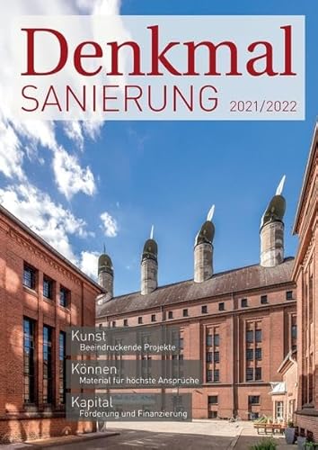 Denkmalsanierung 2021/2022: Jahresmagazin für die Sanierung von Denkmalimmobilien - für Fachleute, Denkmalbesitzer und Kapitalanleger