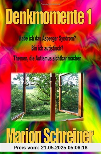 Denkmomente 1: Habe ich das Asperger Syndrom? Denkmomente 1: Habe ich das Asperger Syndrom?