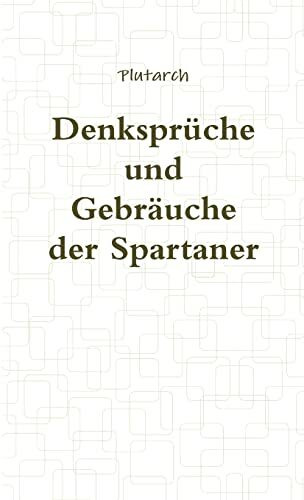 Denksprüche und Gebräuche der Spartaner