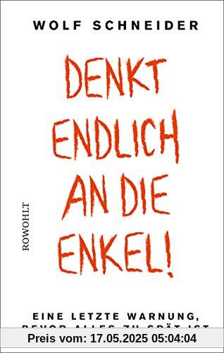 Denkt endlich an die Enkel!: Eine letzte Warnung, bevor alles zu spät ist