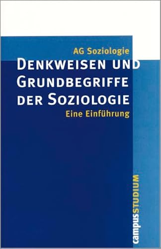 Denkweisen und Grundbegriffe der Soziologie: Eine Einführung (Campus »Studium«) von Campus Verlag