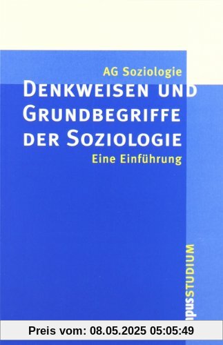 Denkweisen und Grundbegriffe der Soziologie: Eine Einführung (Campus »Studium«)