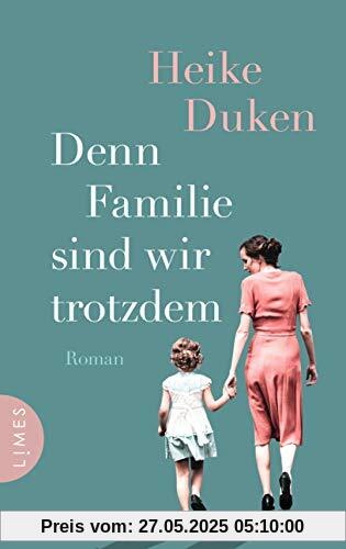 Denn Familie sind wir trotzdem: Roman