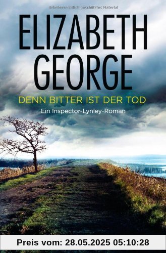 Denn bitter ist der Tod: Ein Inspector-Lynley-Roman