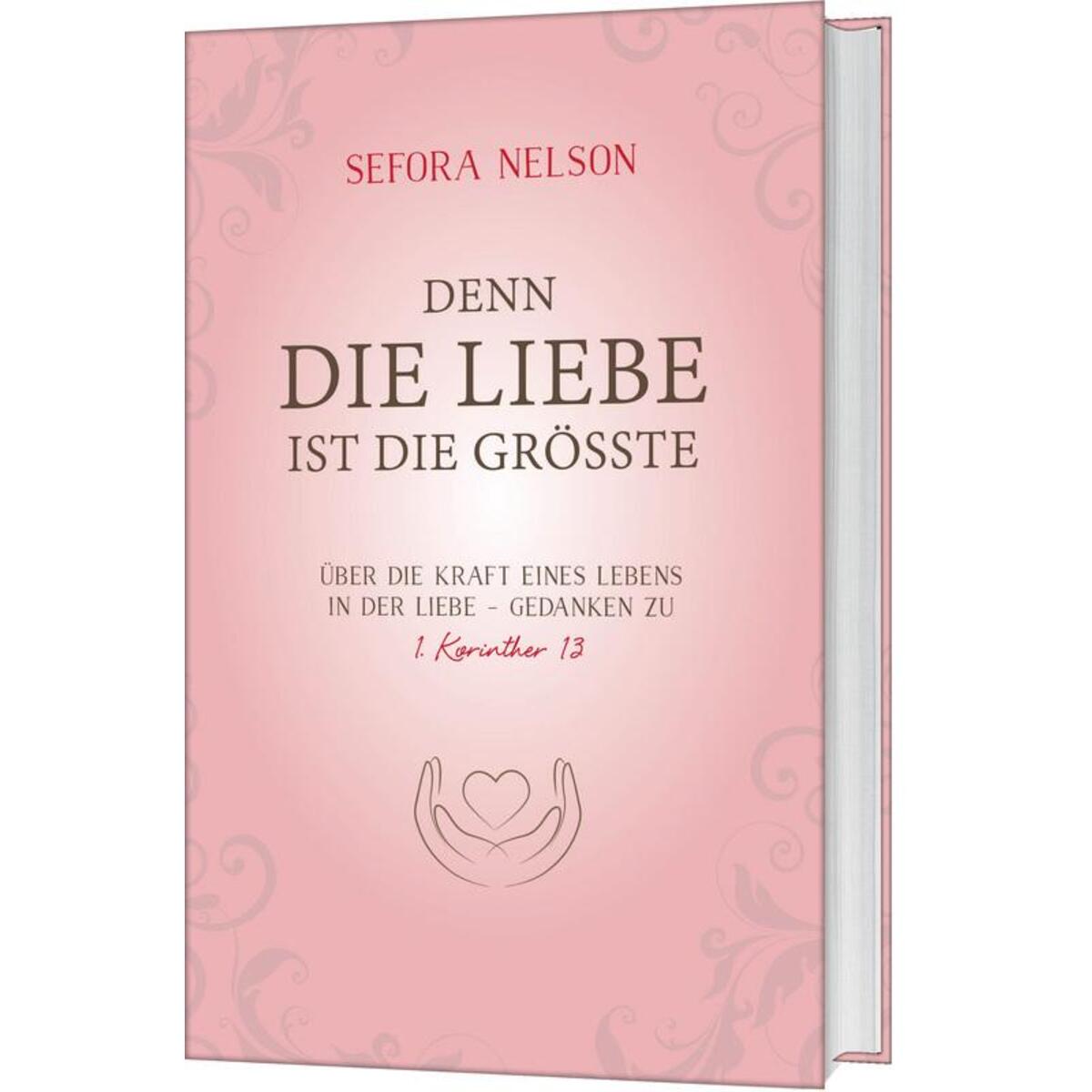 Denn die Liebe ist die Größte Denn die Liebe ist die Größte von Gerth Medien