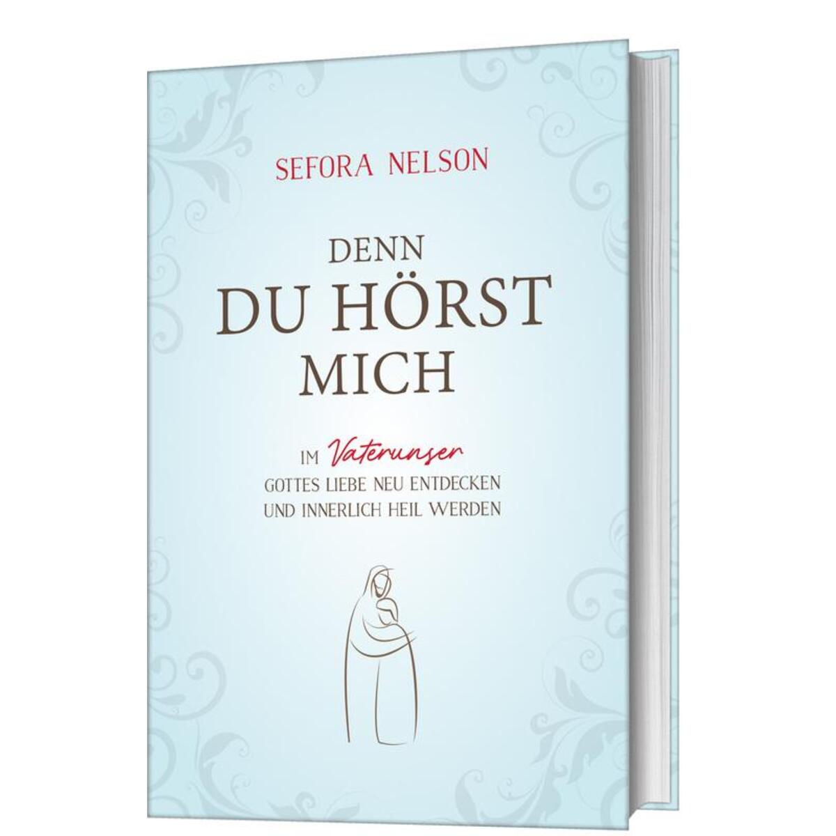Denn du hörst mich Denn du hörst mich von Gerth Medien