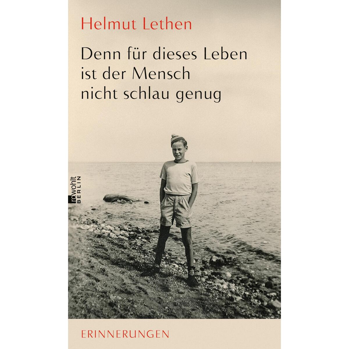 Denn für dieses Leben ist der Mensch nicht schlau genug von Rowohlt Berlin