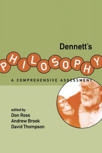 Dennett's Philosophy: A Comprehensive Assessment (Bradford Books)