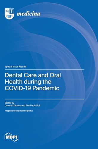 Dental Care and Oral Health during the COVID-19 Pandemic von MDPI AG