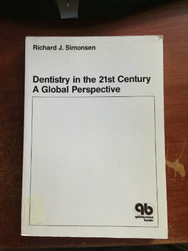 Dentistry in the 21st Century: A Global Perspective : Proceedings Dentistry in the 21st Century: A Global Perspective : Proceedings