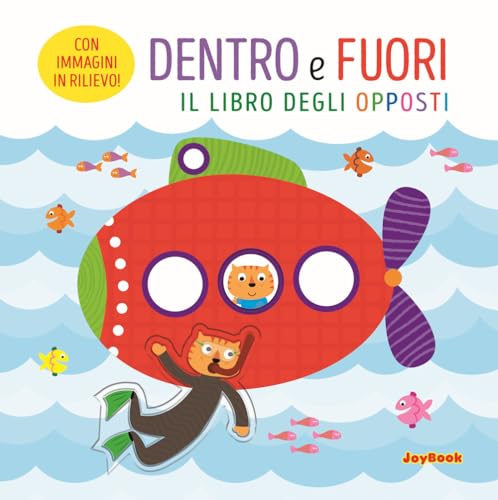 Dentro e fuori. Il libro degli opposti. Ediz. a colori (Cartonati didattici) von Joybook