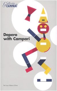 Depero with Campari. Catalogo della mostra (Sesto San Giovanni, 18 marzo-18 giugno 2010). Ediz. inglese von De Luca Editori d'Arte
