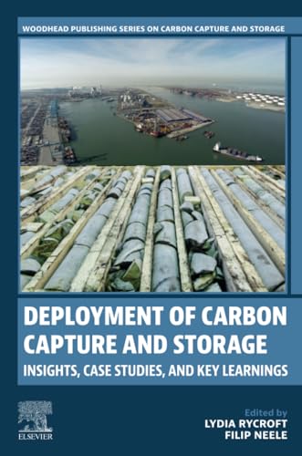 Deployment of Carbon Capture and Storage: Insights, Case Studies, and Key Learnings (Woodhead Publishing Series on Carbon Capture and Storage) von Woodhead Publishing