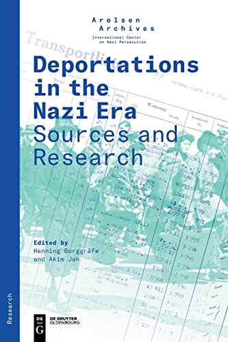 Deportations in the Nazi Era: Sources and Research (Arolsen Research Series, 2) von De Gruyter Oldenbourg