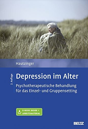 Depression im Alter: Psychotherapeutische Behandlung für das Einzel- und Gruppensetting. Mit E... Depression im Alter: Psychotherapeutische Behandlung für das Einzel- und Gruppensetting. Mit E...