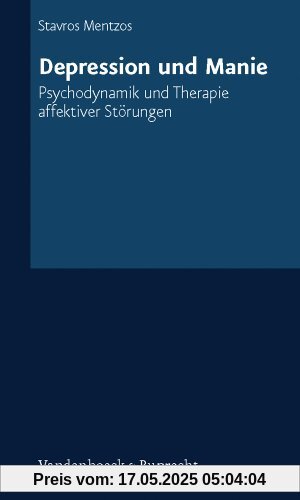 Depression und Manie. Psychodynamik und Therapie affektiver Störungen