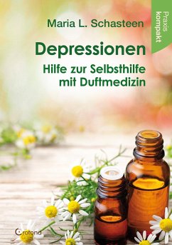 Depressionen - Hilfe zur Selbsthilfe mit Duftmedizin von Crotona