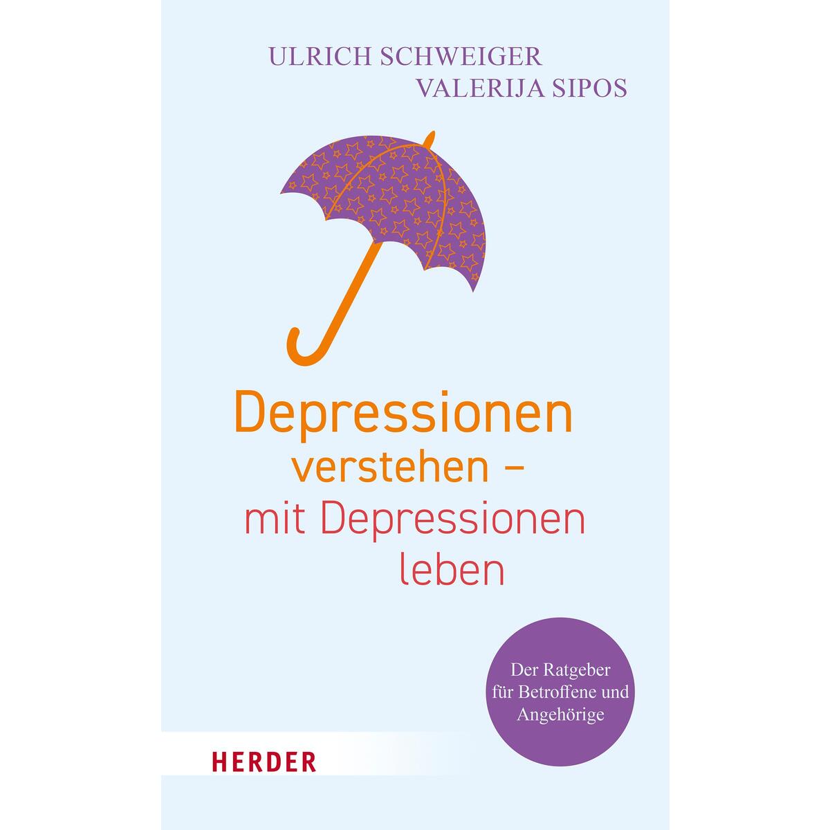 Depressionen verstehen - mit Depressionen leben Depressionen verstehen - mit Depressionen leben von Herder Verlag GmbH