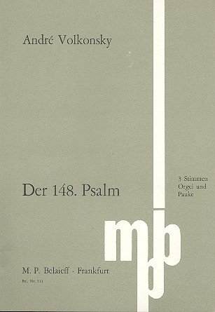 Der 148. Psalm: 3 Stimmen (Solo oder Chor), Orgel und Pauken. Spielpartitur. von M. P. Belaieff Musikverlag