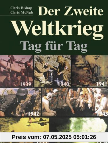 Der 2. Weltkrieg: Tag für Tag Der 2. Weltkrieg: Tag für Tag