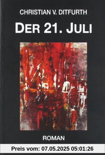 Der 21. Juli: Roman