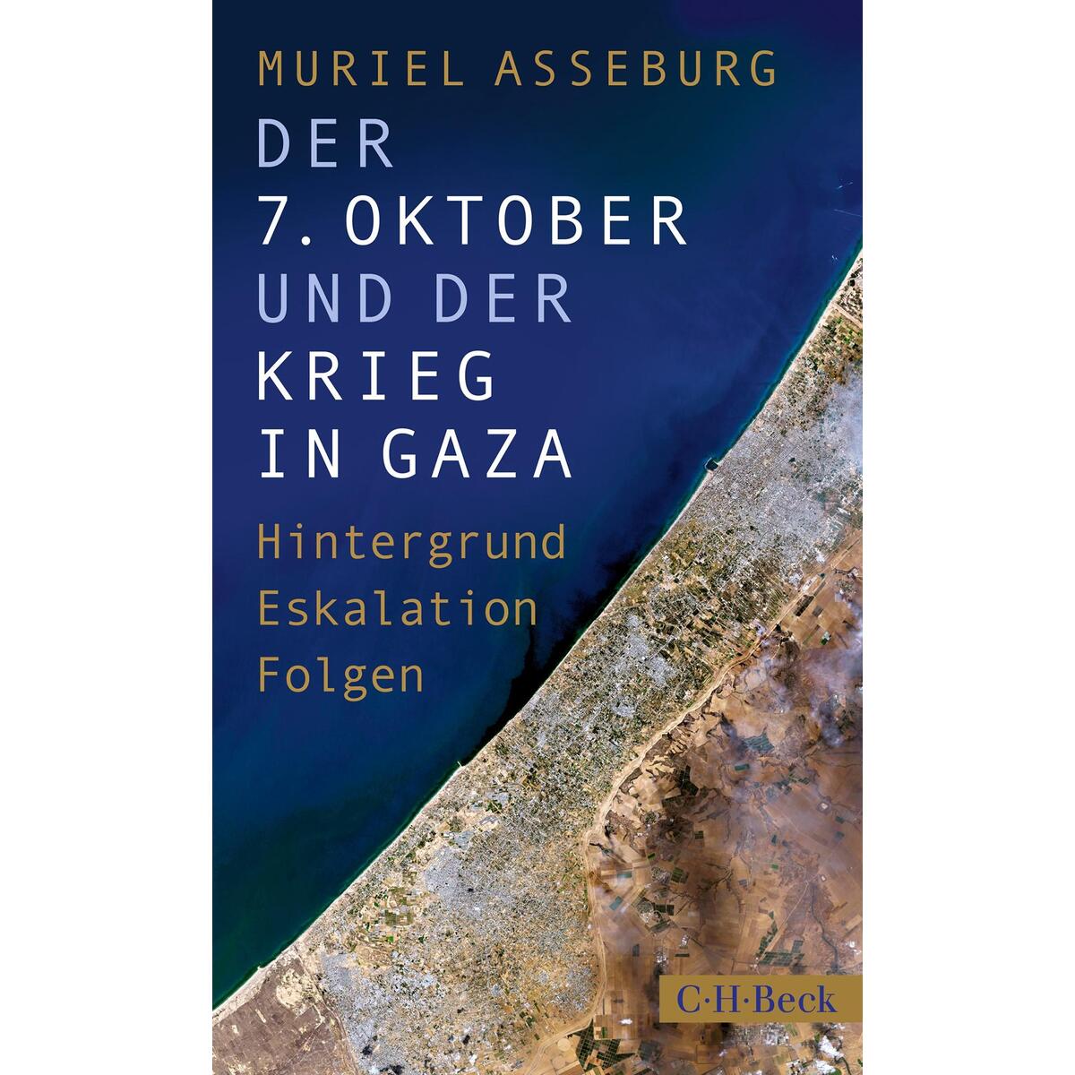 Der 7. Oktober und der Krieg in Gaza Der 7. Oktober und der Krieg in Gaza von C.H. Beck